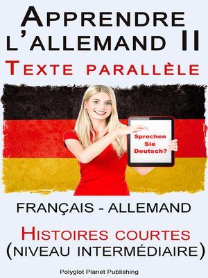 cover image of Apprendre l'allemand II--Texte parallèle--Histoires courtes (Français--Allemand) niveau intermédiaire